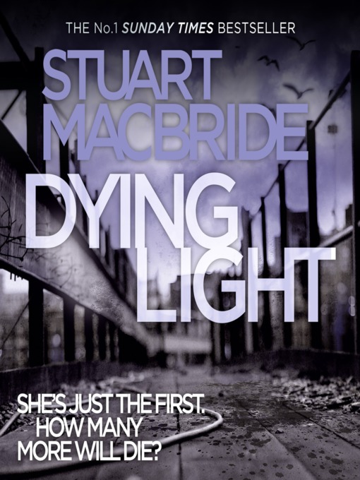 Title details for Dying Light by Stuart MacBride - Available